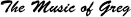 The Music of Greg